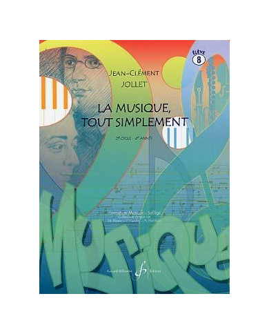 La Musique Tout Simplement – Vol.8, Livre De L’Elève JOLLET JEAN-CLEMENT