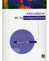 Abecedaire De La Composition GOYONE DANIEL