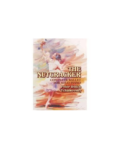 Tchaikovsky Nutcracker Complete Ballet For Solo Piano TCHAIKOVSKY PYOTR ILYICH