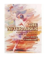 Tchaikovsky Nutcracker Complete Ballet For Solo Piano TCHAIKOVSKY PYOTR ILYICH