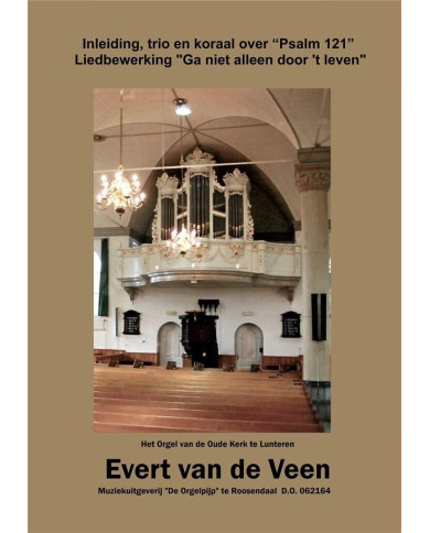 Psalm 121 – Ga Niet Alleen Door ‘t leven VAN DE VEEN EVERT