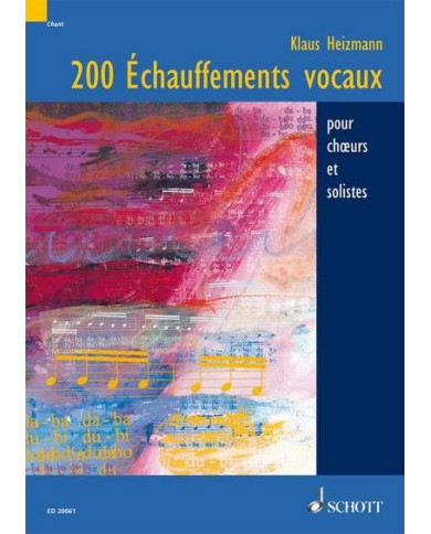 200 échauffements vocaux pour choeurs et solistes HEIZMANN KLAUS