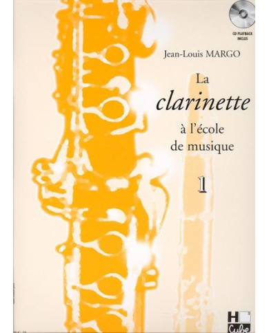 La Clarinette A L’Ecole De Musique Vol.1 Version En Si Bémol MARGO JEAN-LOUIS