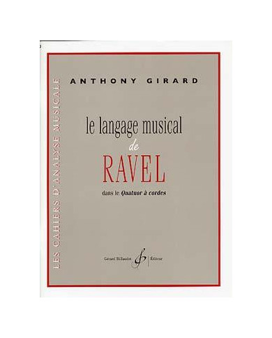 Le Langage Musical De Ravel Dans Le Quatuor A Cordes GIRARD ANTHONY