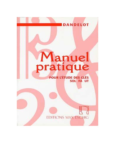 Manuel Pratique Pour L’Etude Des Clés Sol Fa Ut DANDELOT GEORGES